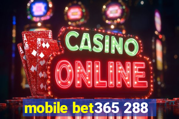 mobile bet365 288